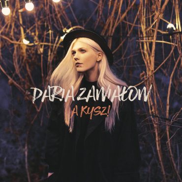 Daria Zawiałow – “A kysz!” Daria Zawiałow – “A kysz!”