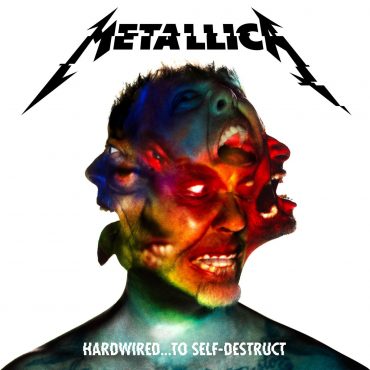 Metallica – “Hardwired… To Self-Destruct” Metallica – “Hardwired… To Self-Destruct”