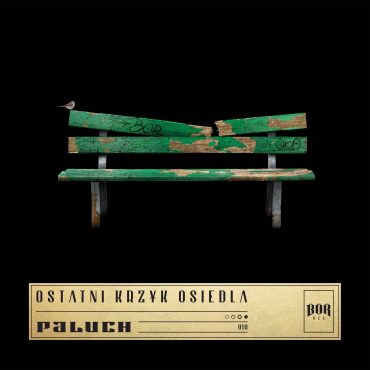 Paluch – “Ostatni krzyk osiedla” Paluch – “Ostatni krzyk osiedla”