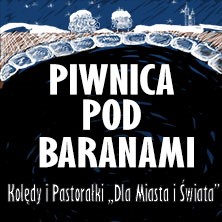 Piwnica Pod Baranami – Kolędy i Pastorałki "Dla Miasta i Świata" Piwnica Pod Baranami – Kolędy i Pastorałki "Dla Miasta i Świata"