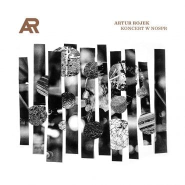 Artur Rojek – „Koncert w NOSPR” Artur Rojek – „Koncert w NOSPR”