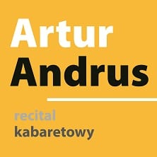 Artur Andrus – recital kabaretowy Artur Andrus – recital kabaretowy