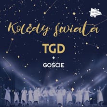 Kolędy Świata: TGD + Goście Kolędy Świata: TGD + Goście