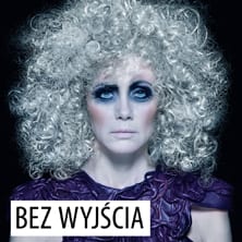 Bez wyjścia Bez wyjścia