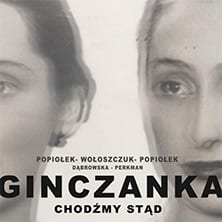 Ginczanka. Chodźmy stąd Ginczanka. Chodźmy stąd
