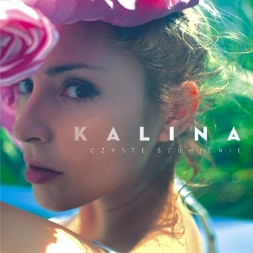 KALINA – „Czyste szumienie” KALINA – „Czyste szumienie”