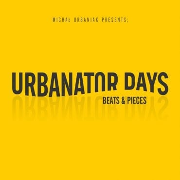 Urbanator Days – “Beats & Pieces” Urbanator Days – “Beats & Pieces”