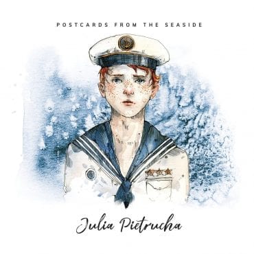 Julia Pietrucha – „Postcards From The Seaside” Julia Pietrucha – „Postcards From The Seaside”