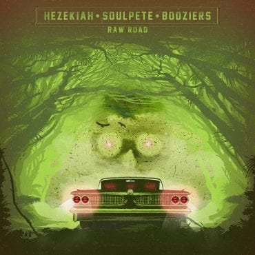 Hezekiah & Soulpete & Bodziers – “Raw Road” Hezekiah & Soulpete & Bodziers – “Raw Road”