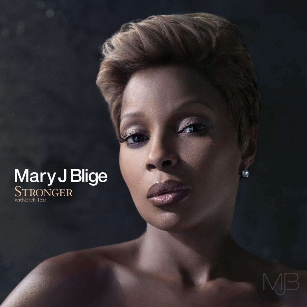 Mary J Blige – „Stronger With Each Tear”