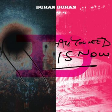 DURAN DURAN – „All You Need Is Now”