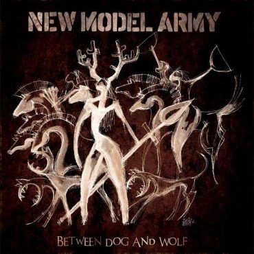 New Model Army – „Between Dog and Wolf”