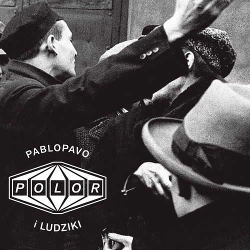 Pablopavo i Ludziki – „Polor”