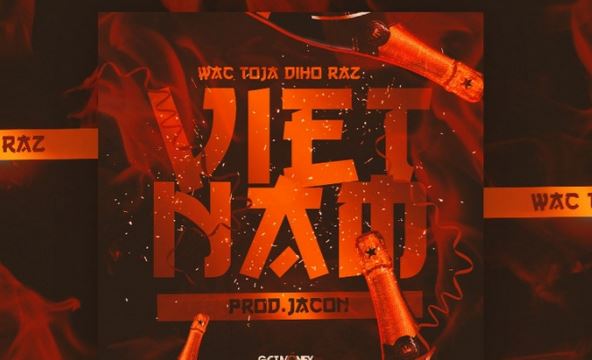 Wac Toja x Diho Raz – „Vietnam”