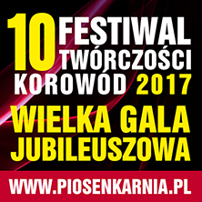 Wielka Gala Jubileuszowa 10. Festiwal Twórczości Korowód