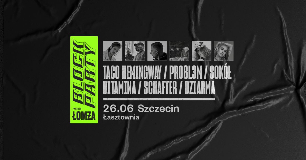 Taco Hemingway, PRO8L3M i Sokół zagrają w Szczecinie w ramach Block Party x Łomża