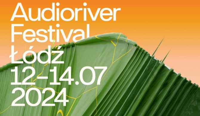 Audioriver ogłosił pierwsze gwiazdy tegorocznej edycji festiwalu
