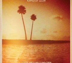 KINGS OF LEON – "Come Around Sundown"