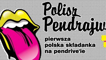 Polisz Pendrajw – pierwsza w Polsce muzyczna składanka na pendrive`ie