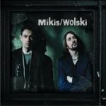 MIKIS / WOLSKI – "Mikis & Wolski"