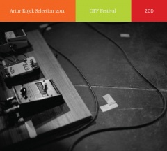 Artur Rojek Selection: OFF Festival 2011