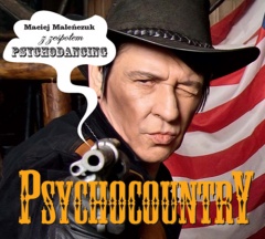 Maciej Maleńczuk z zespołem Psychodancing – "Psychocountry"