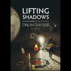 Rich Wilson – „Lifting Shadows – autoryzowana biografia zespołu Dream Theater”