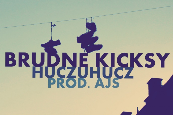 HuczuHucz – „Brudne Kicksy” (audio)