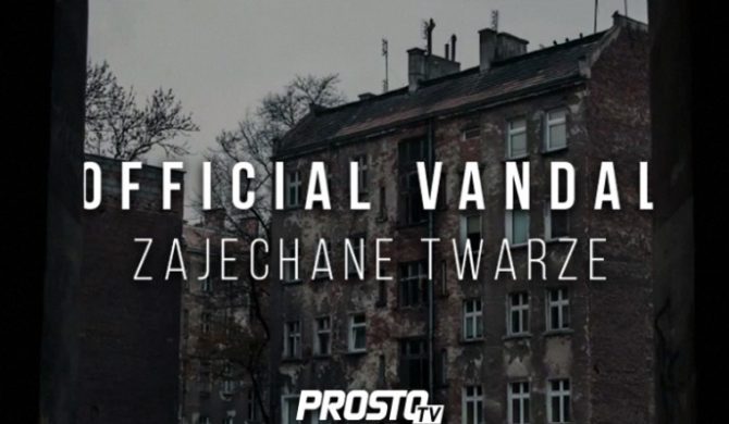 Official Vandal – „Zajechane twarze” (wideo)