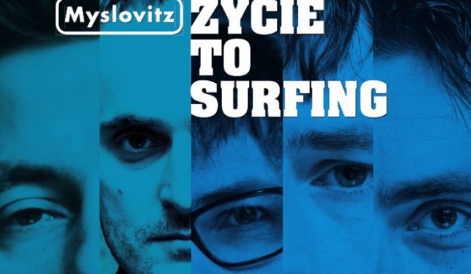 Myslovitz – „Życie to surfing”