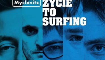 Myslovitz – „Życie to surfing”
