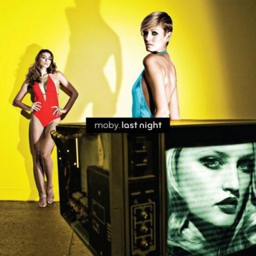 MOBY – "Last Night"