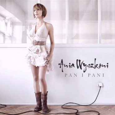 Ania Wyszkoni – „Pan i Pani”