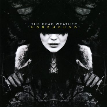 THE DEAD WEATHER – „Horehound”