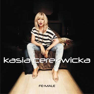KASIA CEREKWICKA – „Fe-Male” KASIA CEREKWICKA – „Fe-Male”