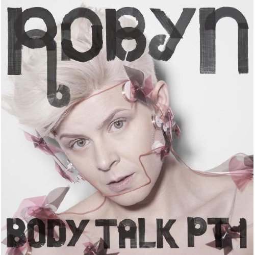 Robyn – „Body Talk Pt. 1”
