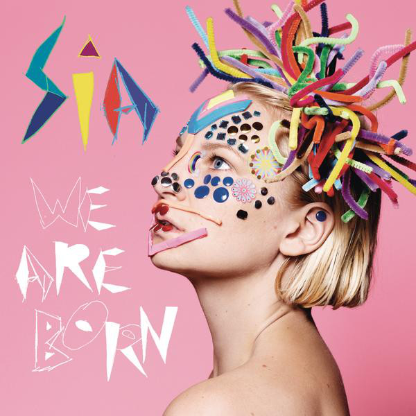 Sia – „We Are Born”