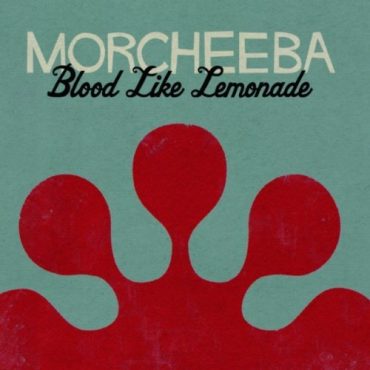 Morcheeba – „Blood Like Lemonade”