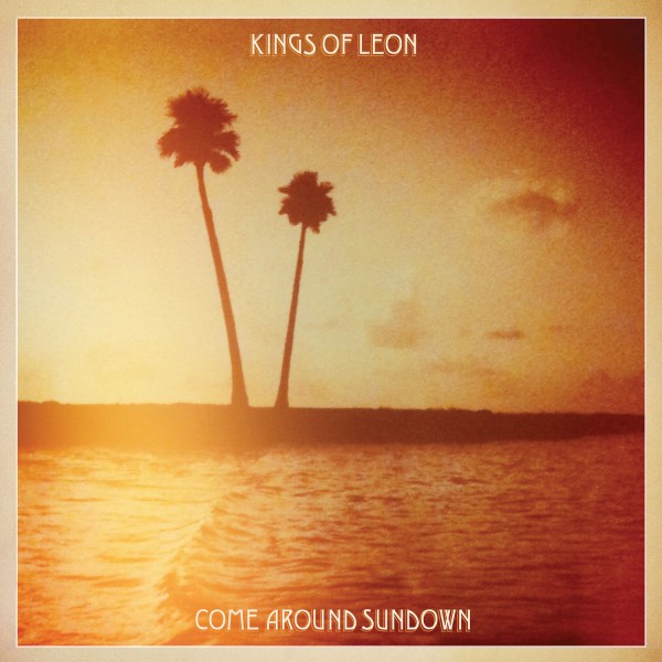 Kings Of Leon – „Come Around Sundown”