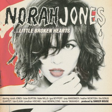 NORAH JONES – „…Little Broken Hearts”