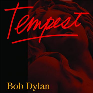 BOB DYLAN – „Tempest”