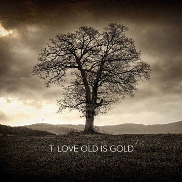 T.LOVE – „Old is Gold”