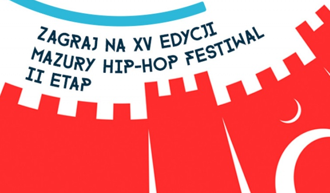 Ruszył II etap konkursu Zagraj na Mazury Hip-Hop Festiwal 2016 Ruszył II etap konkursu Zagraj na Mazury Hip-Hop Festiwal 2016