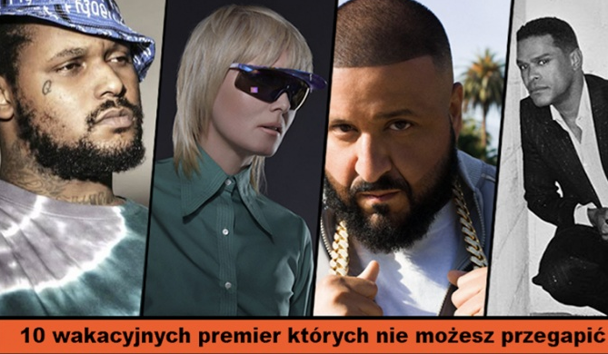 10 wakacyjnych premier, których nie możesz przegapić 10 wakacyjnych premier, których nie możesz przegapić