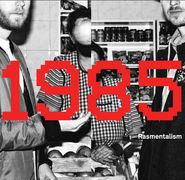 Rasmentalism – 1985