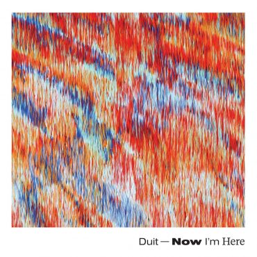 Duit – „Now I’m Here”