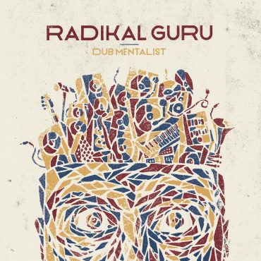 Radikal Guru – „Dub Mentalist”