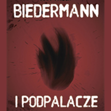 Biedermann i podpalacze