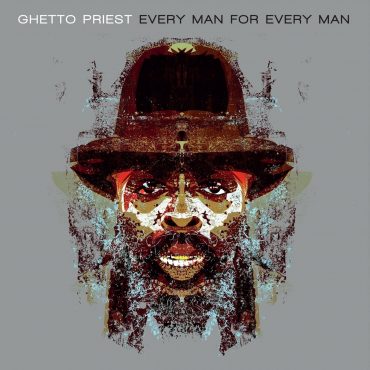 Ghetto Priest – „Every Man For Every Man”