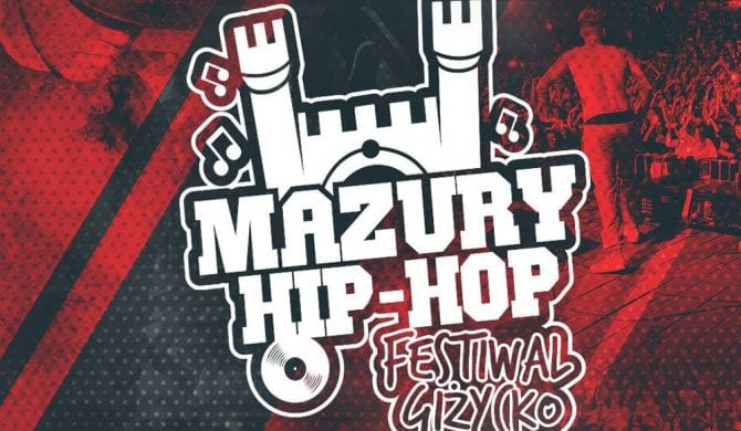 Mazury Hip-Hop Festiwal Giżycko z nowym ogłoszeniem